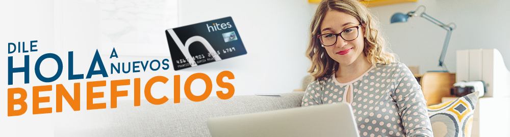 Dile Hola a tus nuevos beneficios Hites Portal Financiero